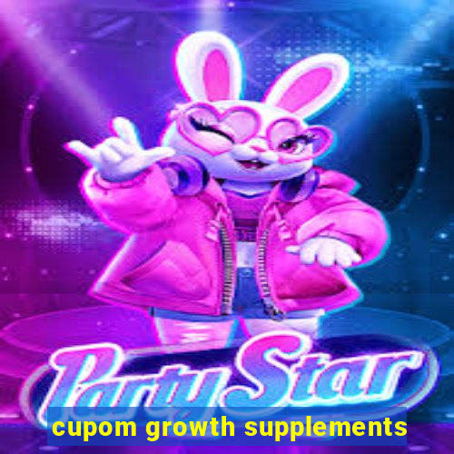 cupom growth supplements